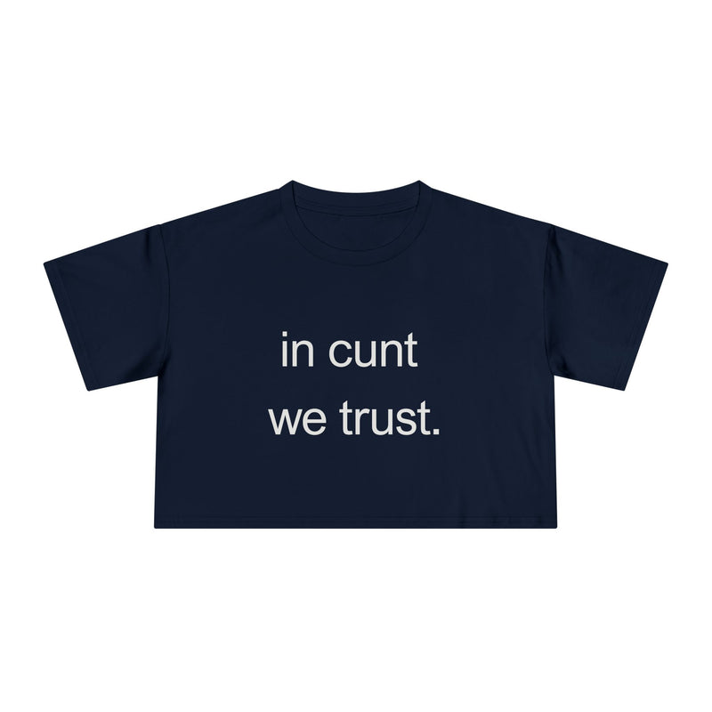 Text Crop Tee — “in cunt we trust.” Bold Feminist Statement T-shirt Top