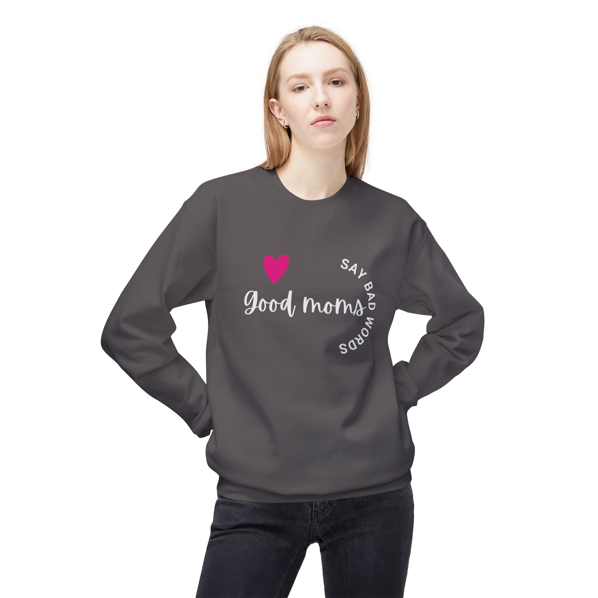 Good Moms Say Bad Words - Unisex Midweight Softstyle Fleece Crewneck Sweatshirt