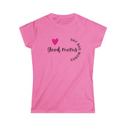 Good Moms Say Bad Words... - Womens SoftStyle Tee