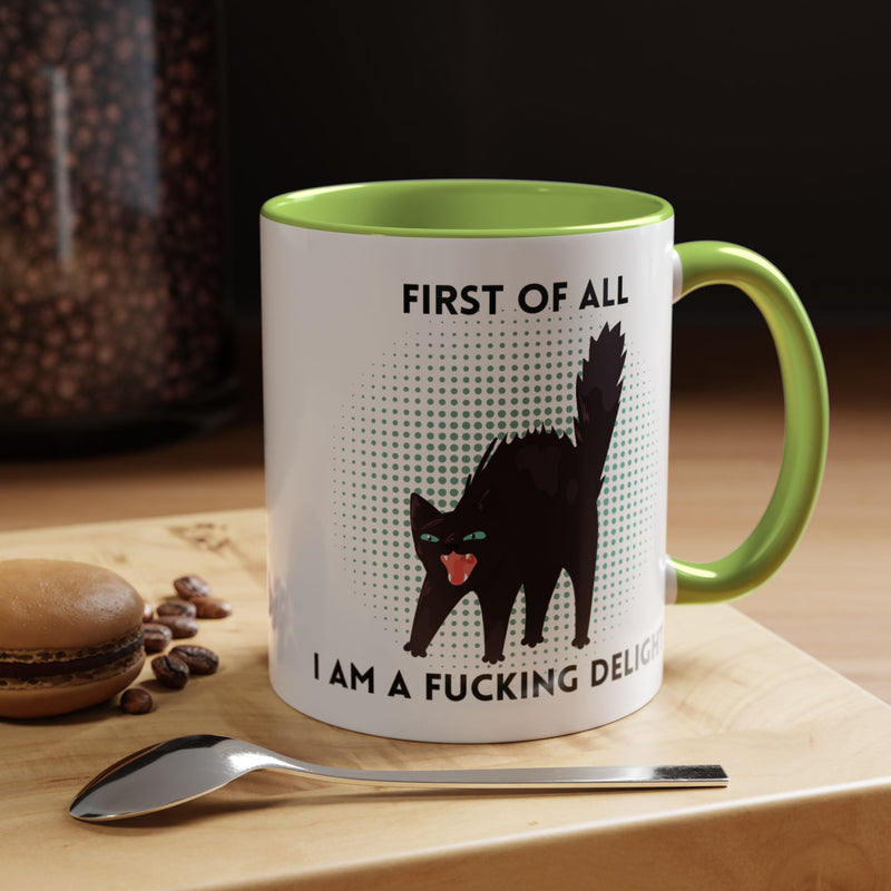 Accent Mug — "First of All I Am a Fucking Delight" Sassy Black Cat Coffee or Tea Mug