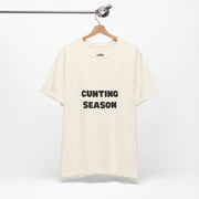 "Cunting Season" Tee — Bold Provocative Statement T-Shirt
