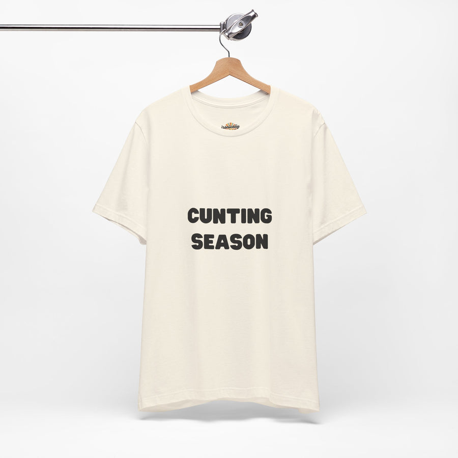 "Cunting Season" Tee — Bold Provocative Statement T-Shirt