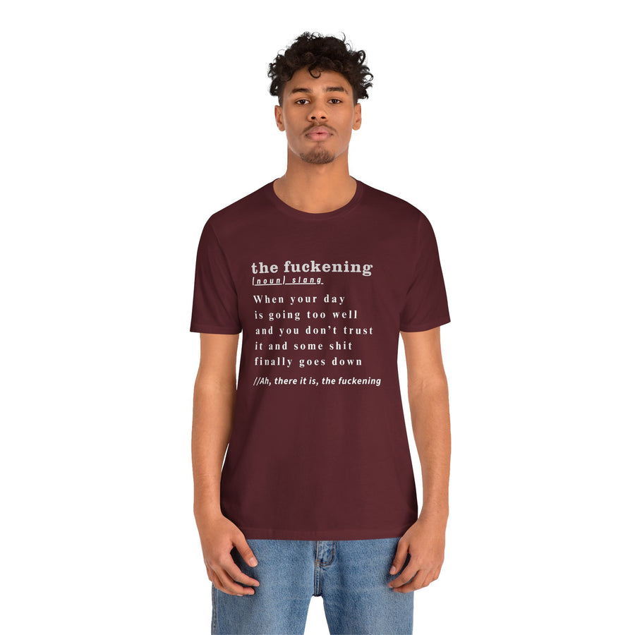 T-Shirt “the fuckening” Definition —  Graphic Tee