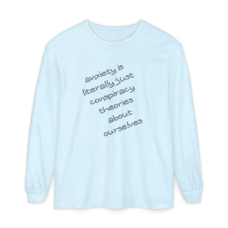 Long Sleeve Tee — “anxiety is literally just conspiracy theories about ourselves” Oversized T-Shirt