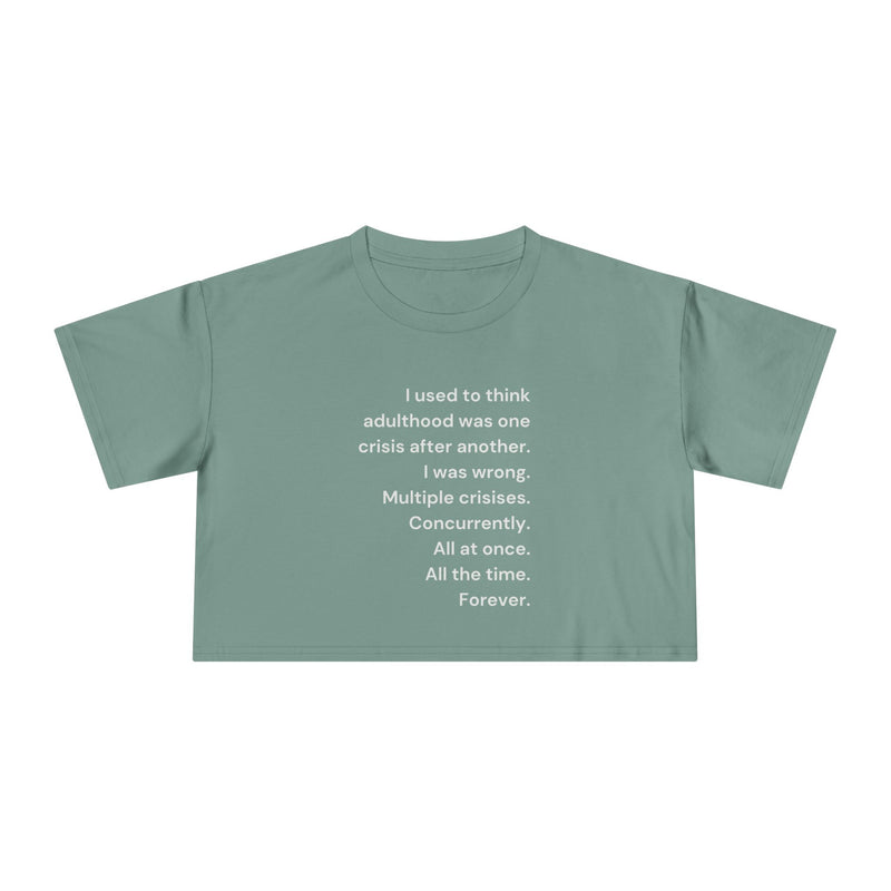 Graphic Crop Tee — 'I Used to Think Adulthood...' Minimalist Text T-shirt Top