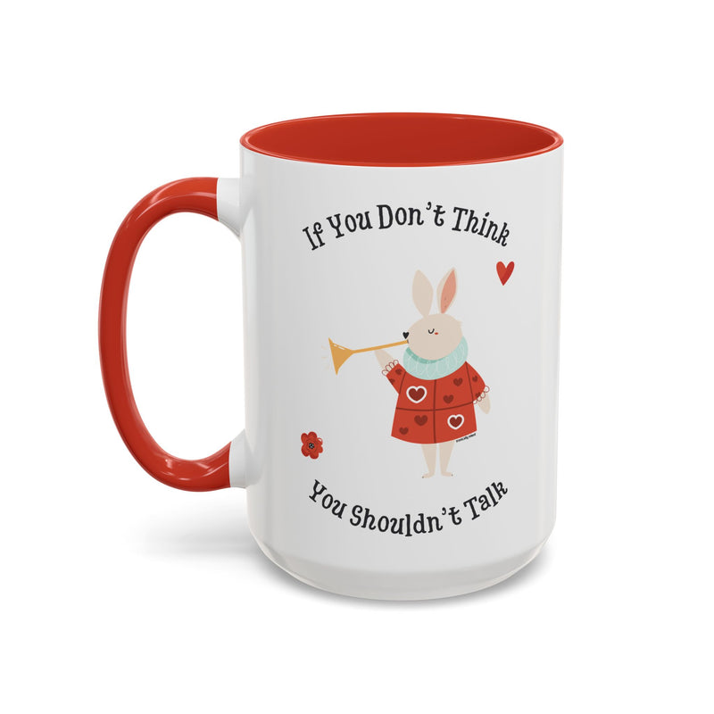 Wonderland Coffee or Tea Mug — "If You Don't Think You Shouldn't Talk"