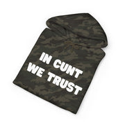 Statement Hoodie — "In Cunt We Trust" Hooded Sweatshirt