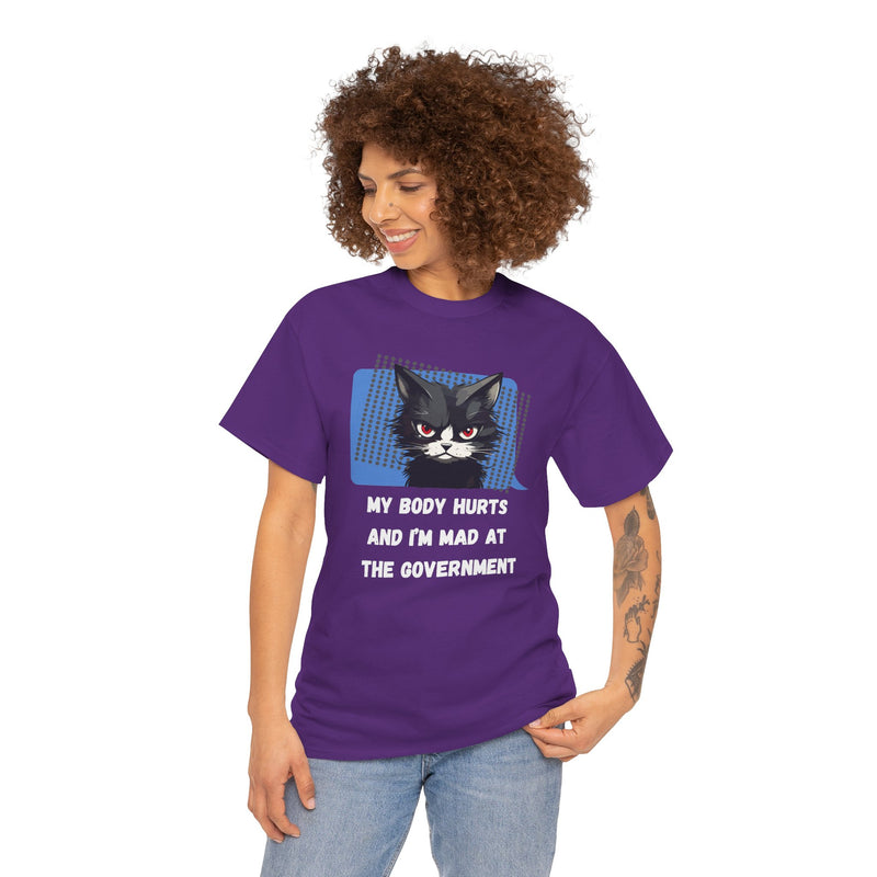 Graphic Tee “My Body Hurts and I’m Mad at the Government” Sassy Cat T-Shirt