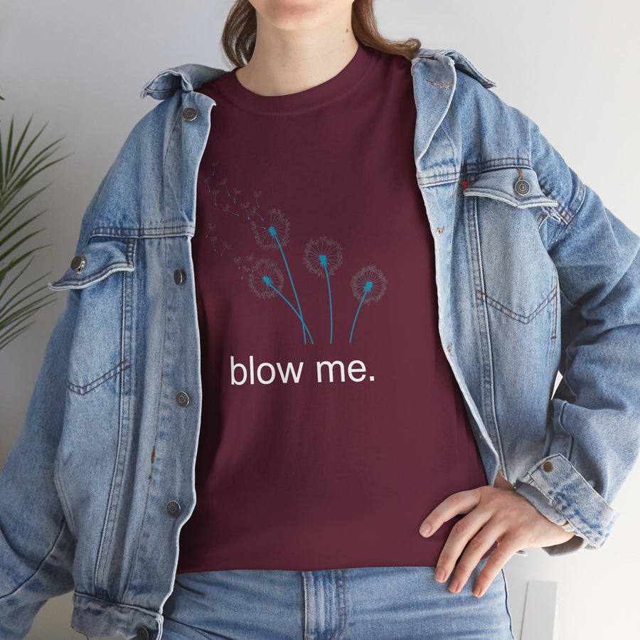 "blow me." Dandelion Tee – Graphic T-Shirt