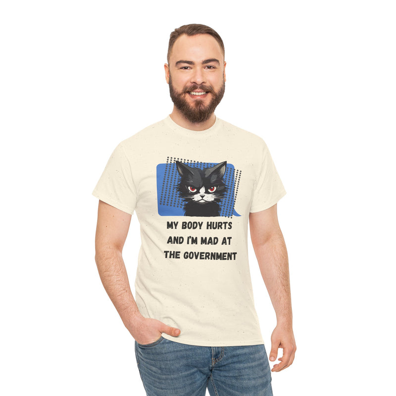 Graphic Tee “My Body Hurts and I’m Mad at the Government” Sassy Cat T-Shirt