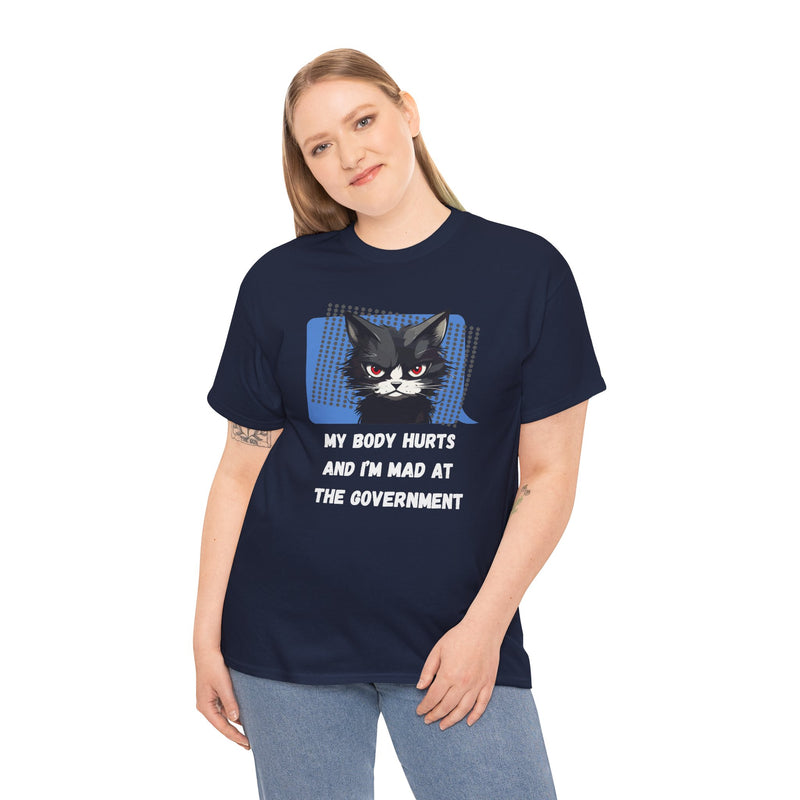Graphic Tee “My Body Hurts and I’m Mad at the Government” Sassy Cat T-Shirt