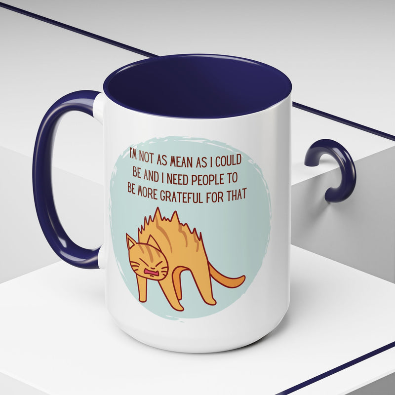 Coffee or Tea Mug - "I'm Not As Mean As I Could Be" Sassy Cat Accent Mug (11/15oz)