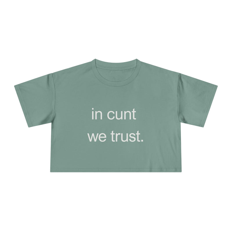 Text Crop Tee — “in cunt we trust.” Bold Feminist Statement T-shirt Top