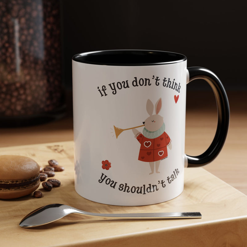 Wonderland Coffee or Tea Mug — "If You Don't Think You Shouldn't Talk"