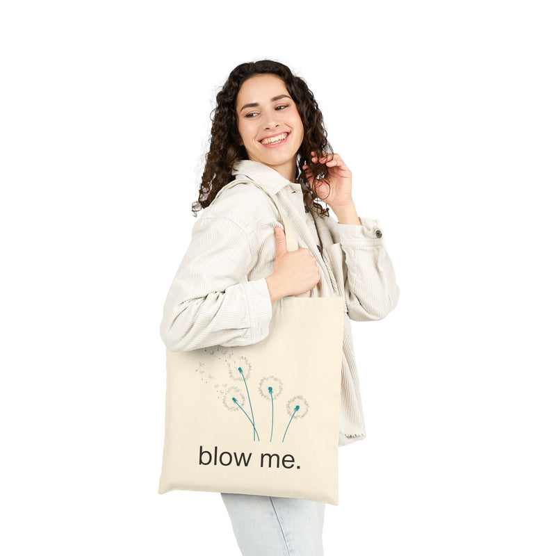 Tote Bag — "blow me." Dandelion Canvas Tote, Funny Floral Reusable Grocery & Gift Bag