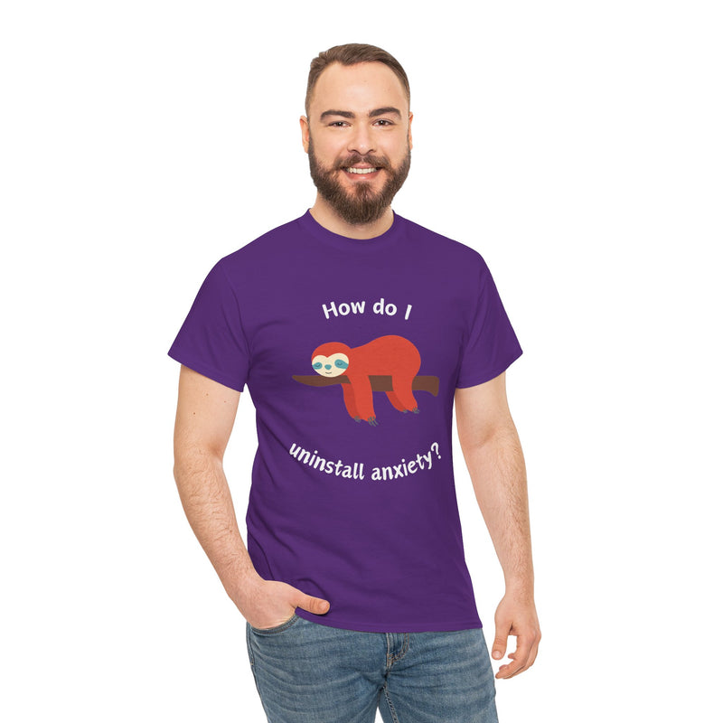 Anxious Sloth Tee — "How do I uninstall anxiety?" Graphic T-Shirt