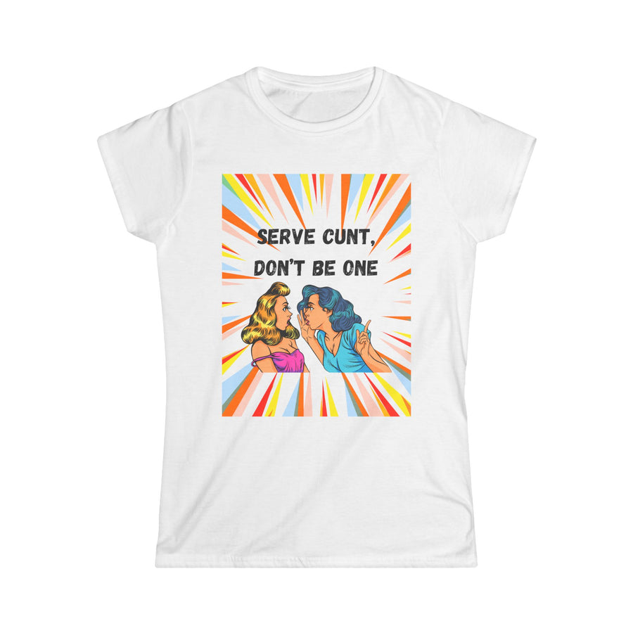 Serve Cunt - Women's Softstyle Tee