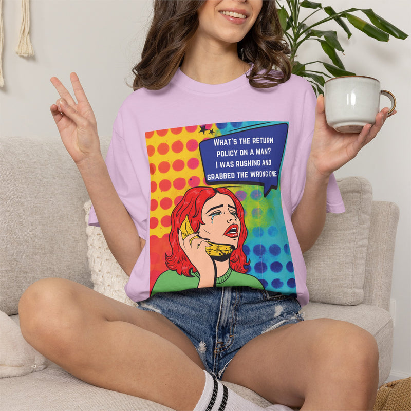 Pop Art Phone Call T-Shirt — "What's the Return Policy on a Man?" Graphic Tee