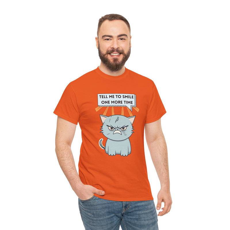 Graphic T-Shirt — Sassy Cat Tee "Tell Me To Smile One More Time"