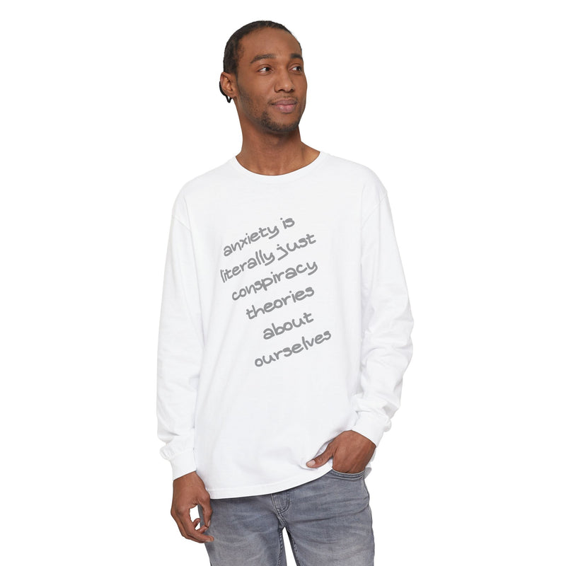 Long Sleeve Tee — “anxiety is literally just conspiracy theories about ourselves” Oversized T-Shirt