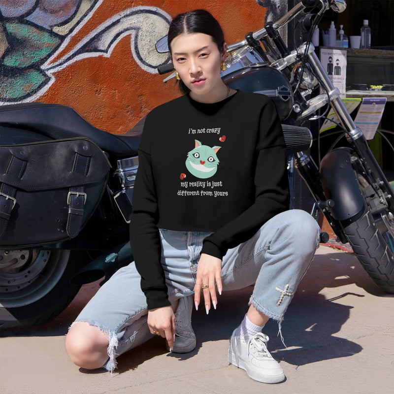 Wonderland Graphic Crop Sweatshirt — “I’m Not Crazy...”
