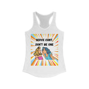 Serve Cunt - Women's Ideal Racerback Tank