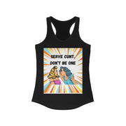 Serve Cunt - Women's Ideal Racerback Tank