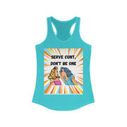 Serve Cunt - Women's Ideal Racerback Tank