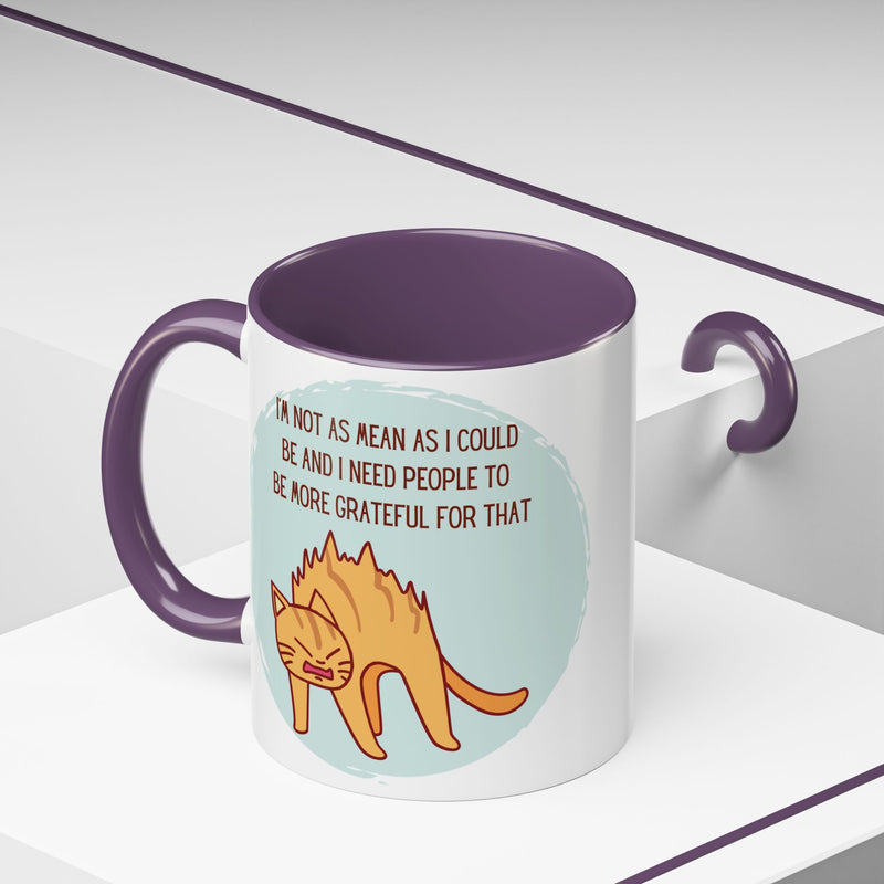 Coffee or Tea Mug - "I'm Not As Mean As I Could Be" Sassy Cat Accent Mug (11/15oz)