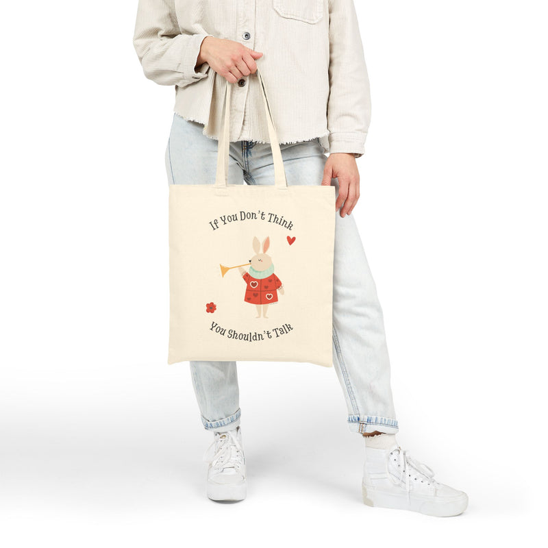 Wonderland Tote Bag — 'If You Don't Think You Shouldn't Talk' Canvas Tote
