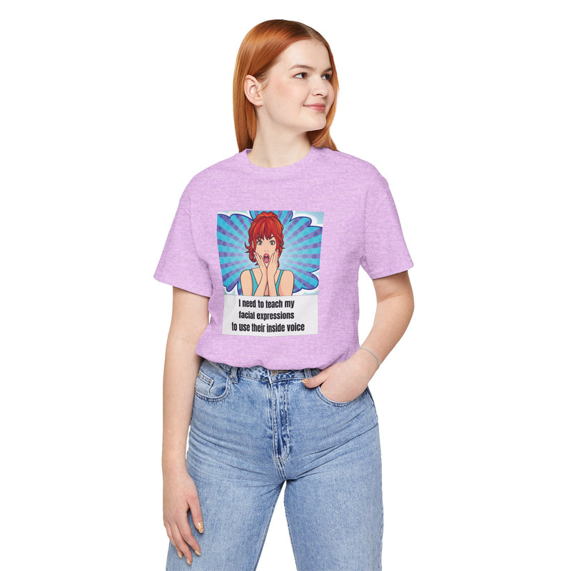 Retro Pop Art Tee – "I Need to Teach My Facial Expressions to Use Their Inside Voice" Graphic T-Shirt