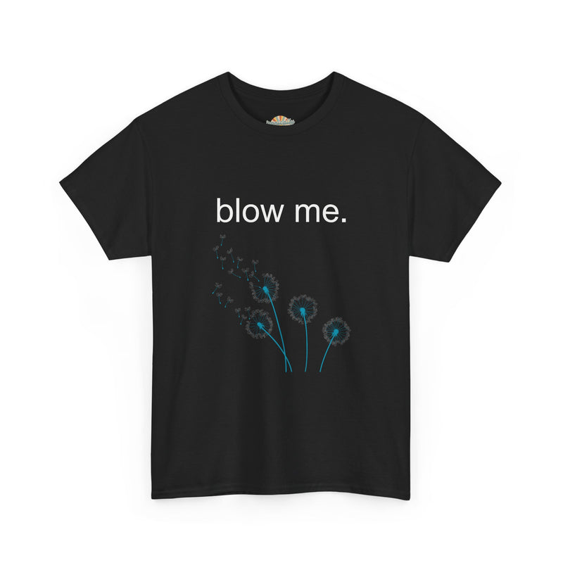 Graphic Tee — "blow me." Dandelion Puff T-Shirt