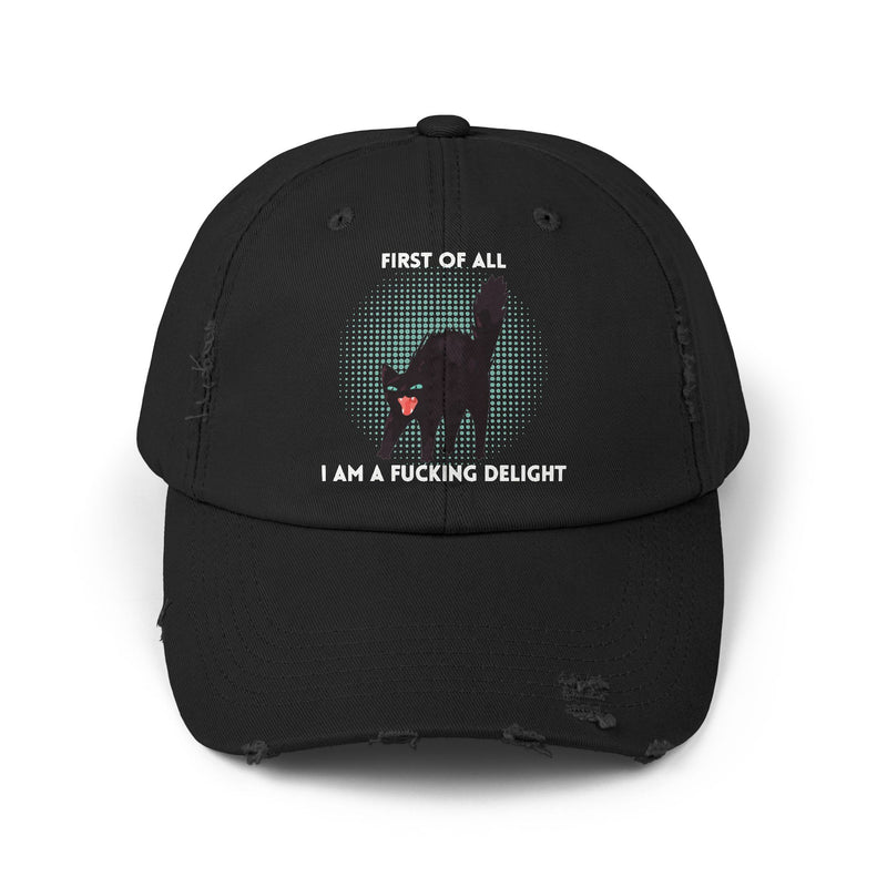 Distressed Baseball Cap — "First Of All I Am A Fucking Delight" Sassy Cat Hat