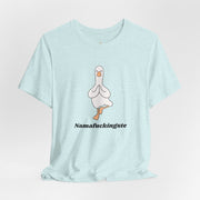 Goose Yoga Tee — "Namafuckingste" Funny Meditation T-Shirt