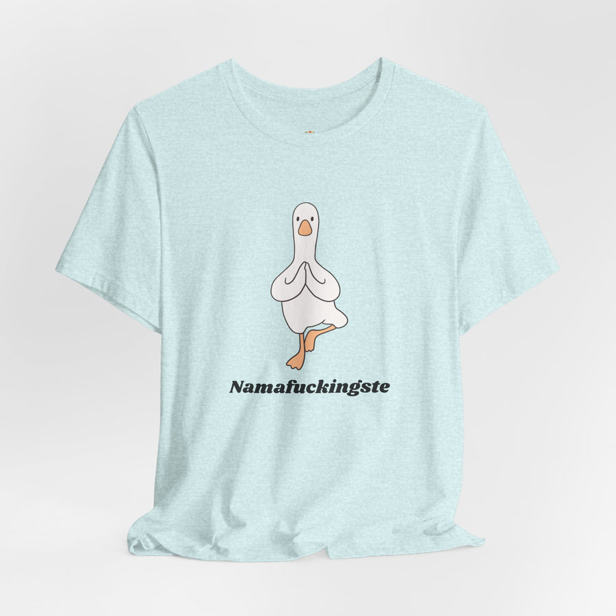 Goose Yoga Tee — "Namafuckingste" Funny Meditation T-Shirt