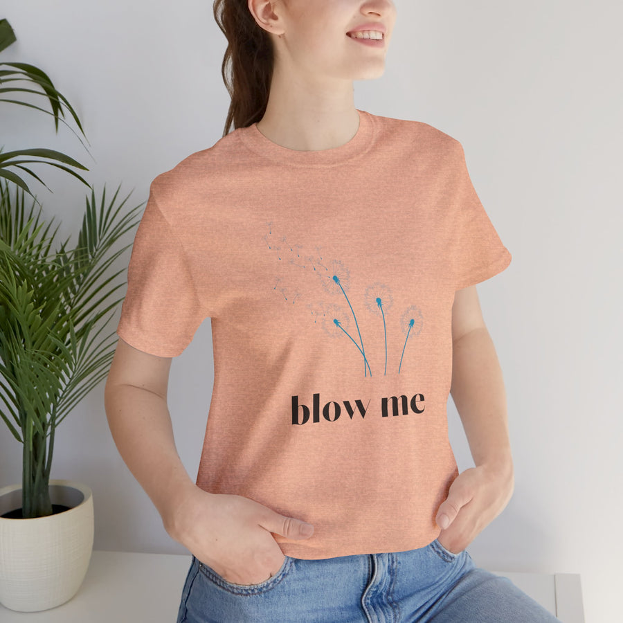 Blow Me Dandelion Tee – Graphic T-Shirt