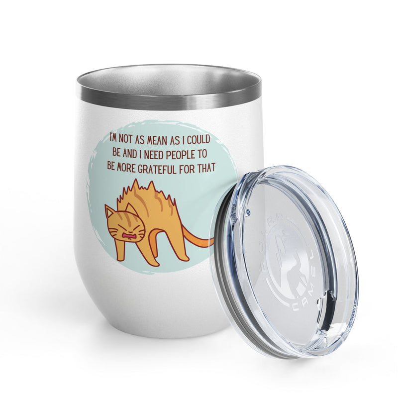 12oz Wine Tumbler - Sassy Cat "I'm Not As Mean As I Could Be" Graphic Coffee Mug