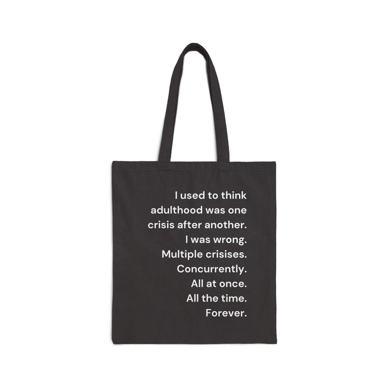 Reusable Tote Bag — "I used to think adulthood was one crisis after another..." Relatable Canvas Tote