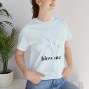 Blow Me Dandelion Tee – Graphic T-Shirt