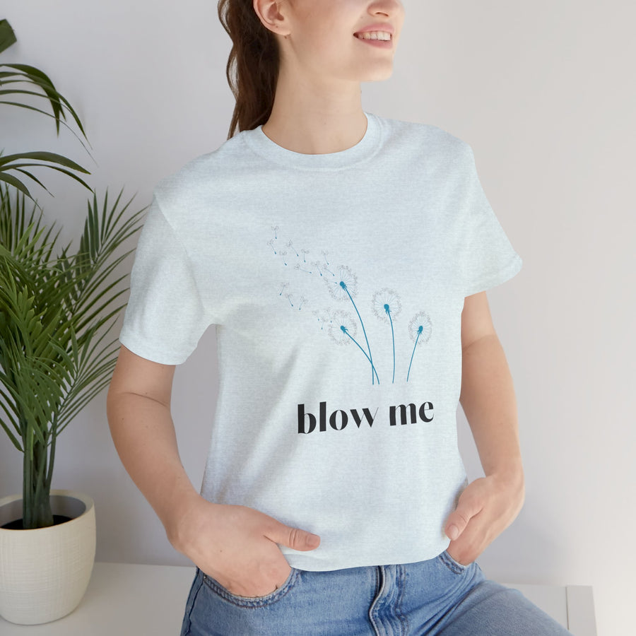 Blow Me Dandelion Tee – Graphic T-Shirt