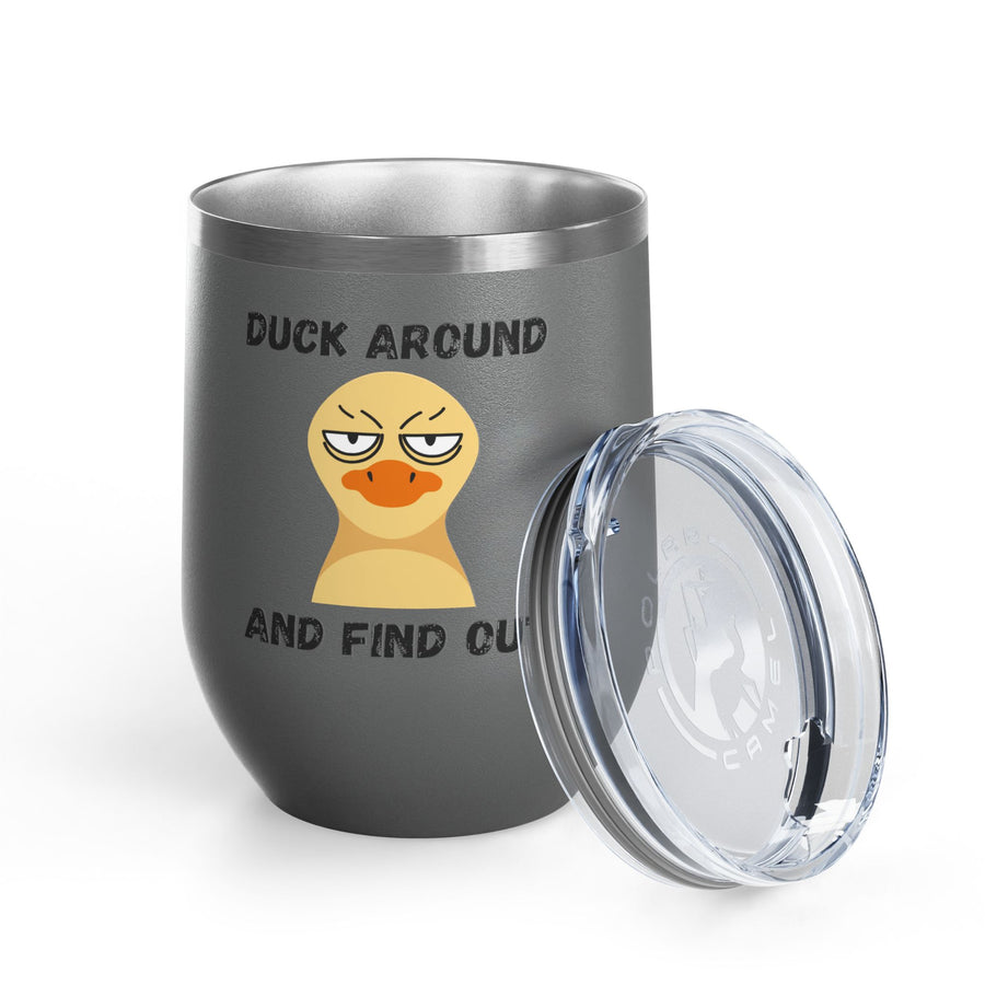 "Duck Around and Find Out" Wine Tumbler - Stainless Steel 12oz