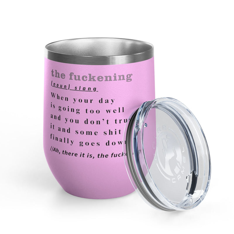 12oz Wine Tumbler — "the fuckening" Definition Outdoor Wine Cup Pairs Perfectly with Patio Day Drinking