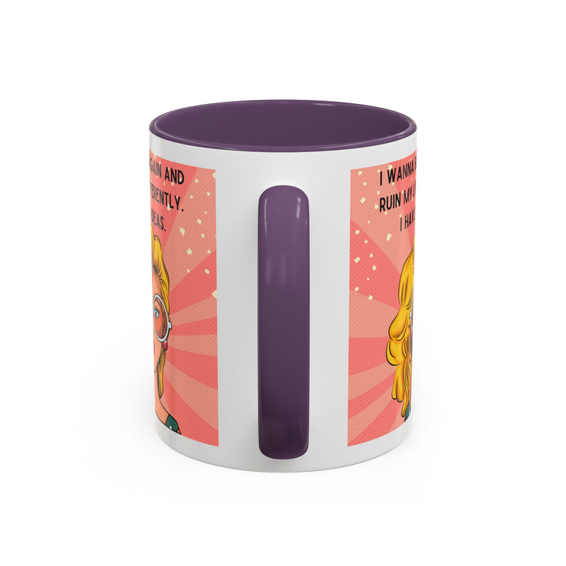 Funny Retro Pop Art Coffee or Tea Mug — "I Wanna Be 14 Again and Ruin My Life Differently..."