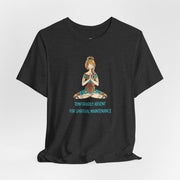Meditation Tee — "Temporarily Absent for Spiritual Maintenance" Graphic T-Shirt