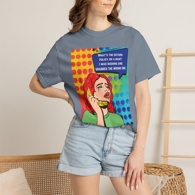 Pop Art Phone Call T-Shirt — "What's the Return Policy on a Man?" Graphic Tee