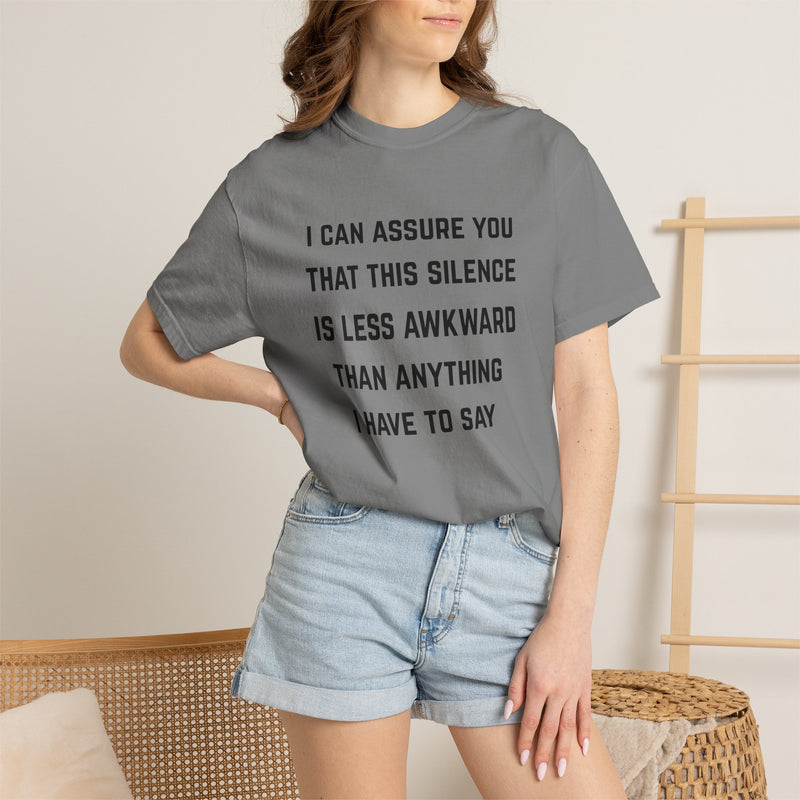 Graphic Tee — "I Can Assure You That This Silence Is Less Awkward Than Anything I Have to Say" Oversized T-Shirt
