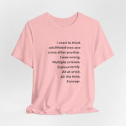 T‑Shirt — 'I used to think adulthood was one crisis after another' Minimal Text Tee