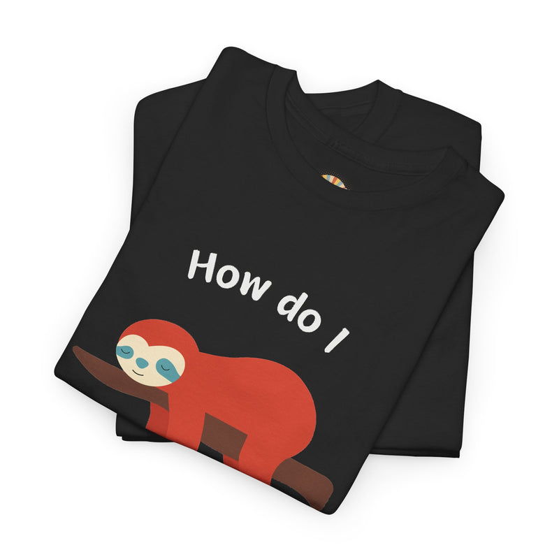 Anxious Sloth Tee — "How do I uninstall anxiety?" Graphic T-Shirt