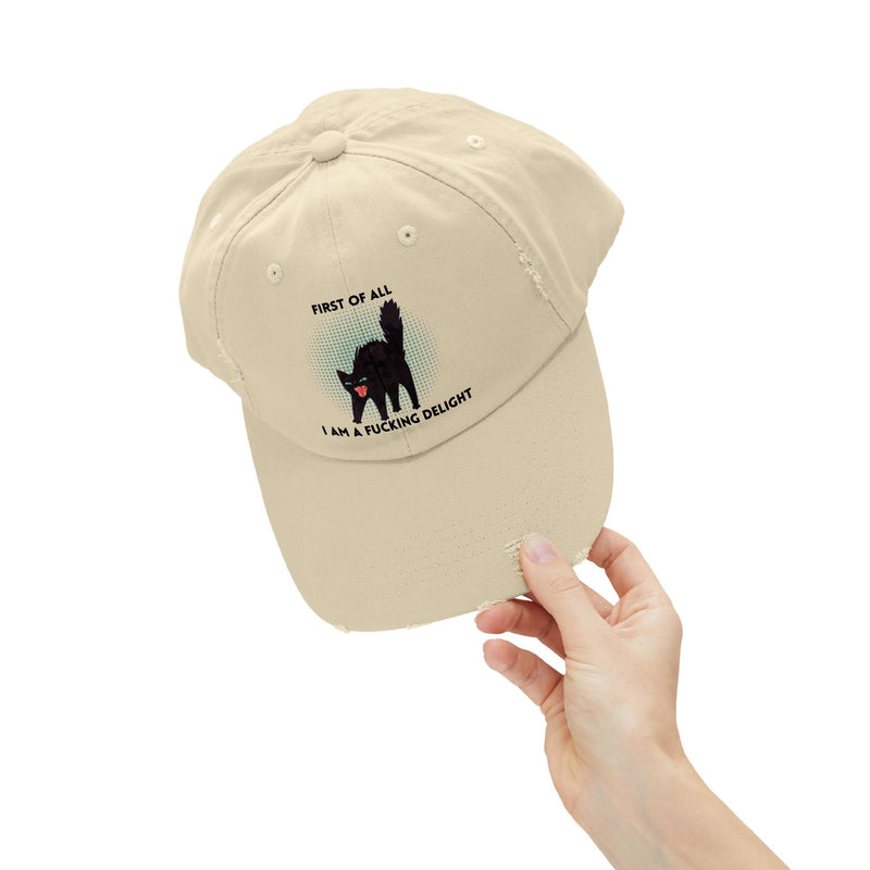 Distressed Baseball Cap — "First Of All I Am A Fucking Delight" Sassy Cat Hat
