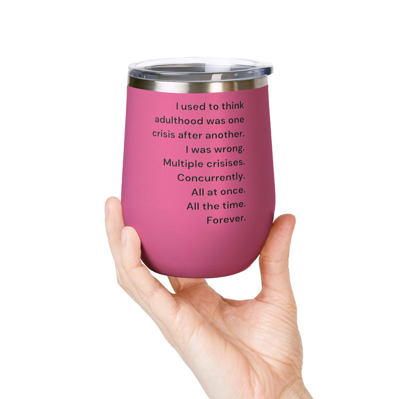 12 oz Wine Tumbler — Adulthood Stainless Steel Insulated Cup Pairs Perfectly with Patio for Day Drinking